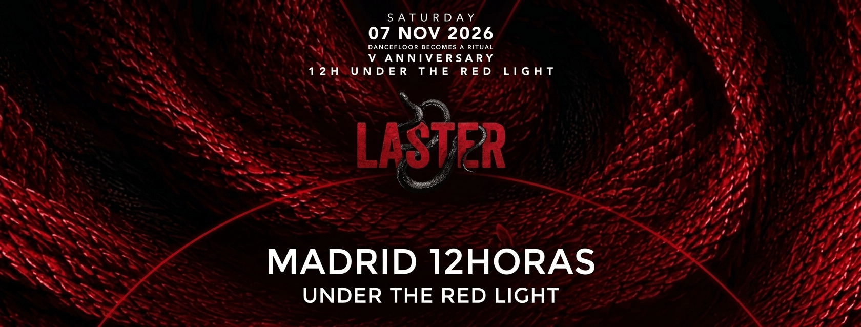 Laster v aniversary 12 h under the red light. Sábado 7 de noviembre de 2026 en Madrid. 