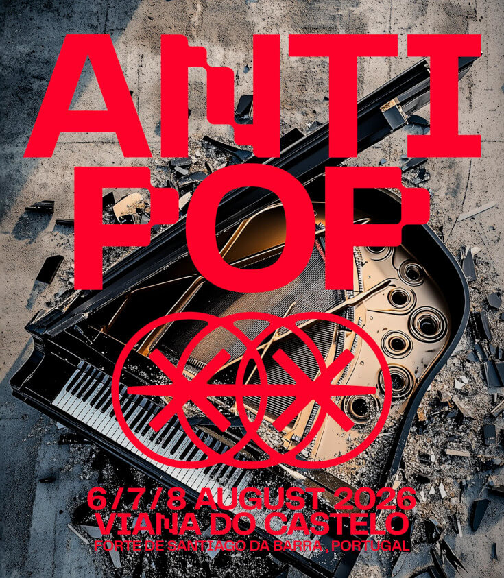 Antipop festival - 6, 7 y 8 de agosto de 2026 en Viana do Castelo - Forte de Santiago da Barra, Portugal