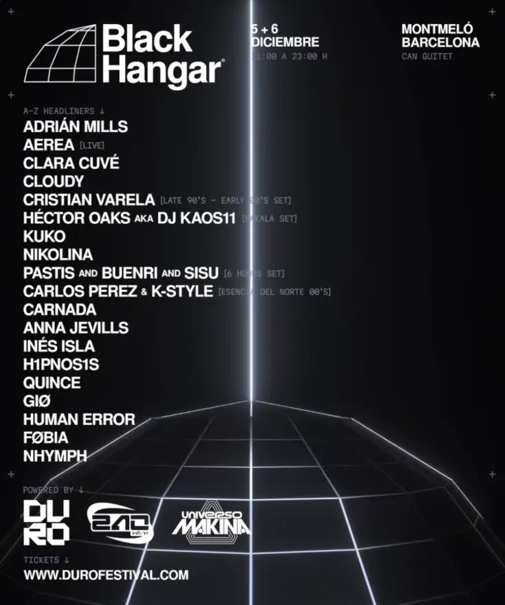 Festival Black Hangar (240km/h), en Montmeló. Barcelona, el 5 y 6 de diciembre. Djs Aerea (live) Adrián Mills. Cloudy. Clara Cuvé. Kuko. Nikolina. Human Error. Gio. Carnada. Inés Isla. Hipnosis. Quince. Fobia.