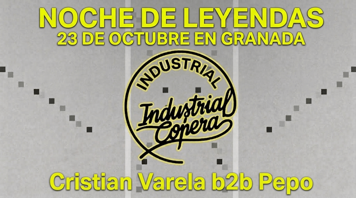 Fiesta Noche de Leyendas, en Industrial Coopera en granada el 23 de octubre. Cristian Varela b2b Pepo