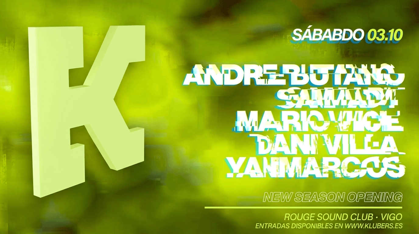 KLubers Opening New Season en sala Rouge, Vigo el sábado 3 de octubre. Djs Adré Butano.Samady. Mario Vice. Dany Villa.Yan Marcos.