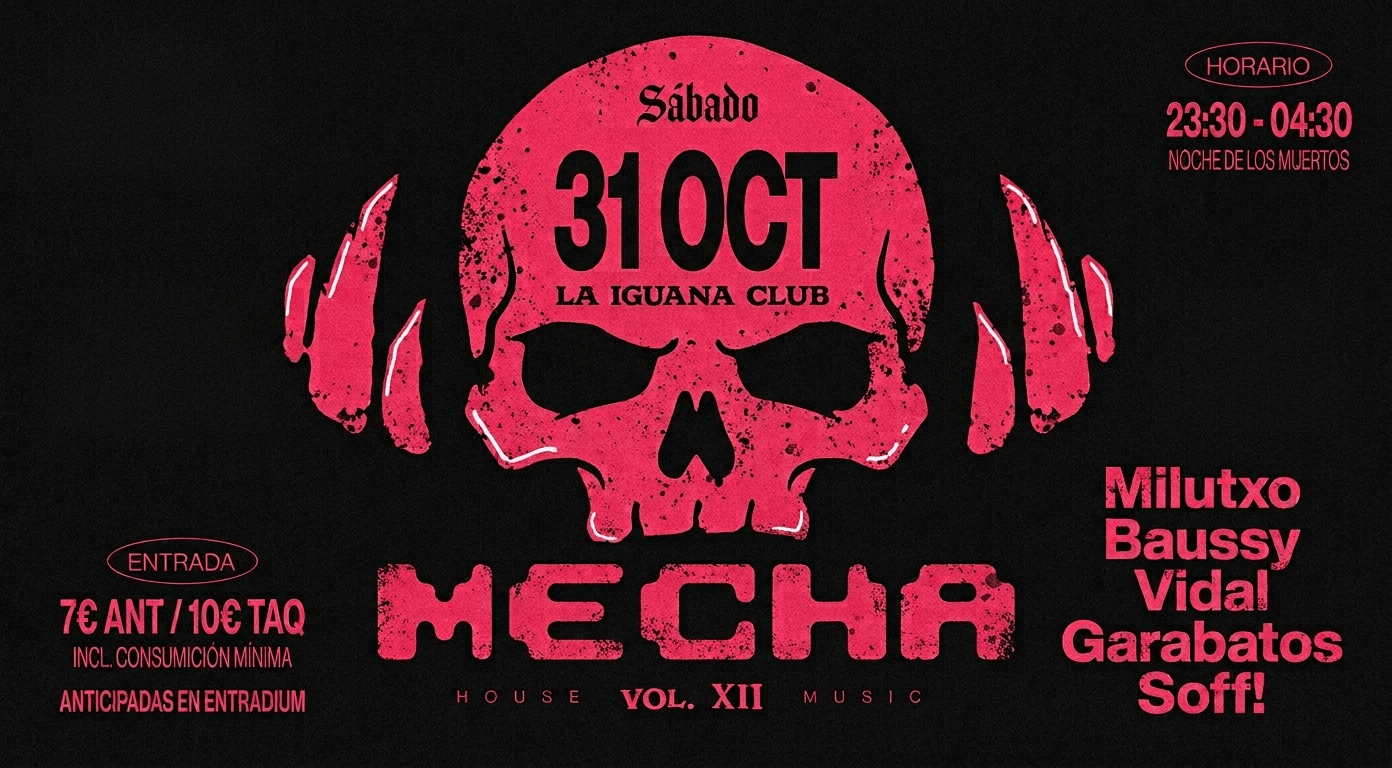 Fiesta Mecha volumen XII el 31 de octubre en La Iguana Club en Vigo. Desde las 23.30 horas a las 04.30 horas. Entradas 7 euros anticipada y 10 euros en taquilla. Djs: Milutxo. Baussy. Soff!. Garabatos. Vidal.