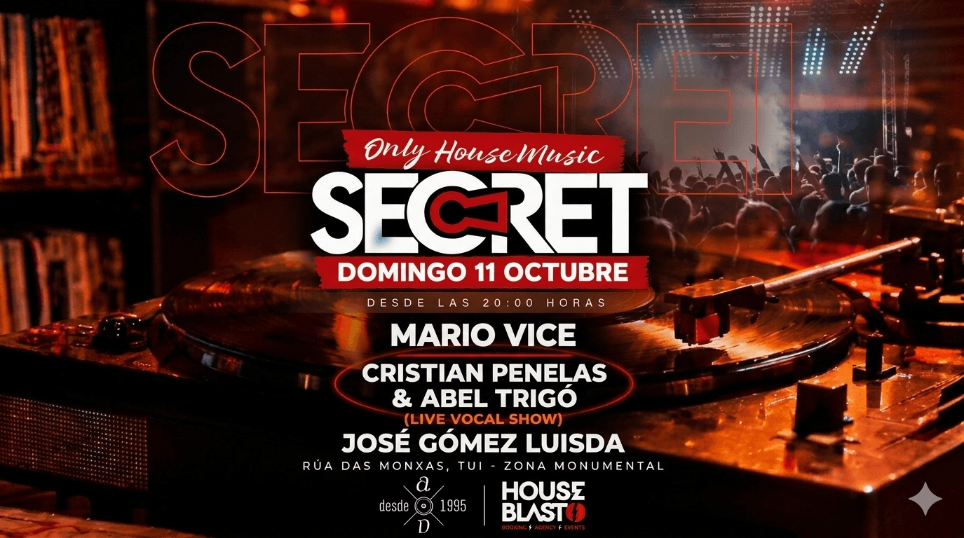Secret, el domingo 11 de octubre desde la 20:00 horas en Rúa das Monxas.Tui . Djs: Mario Vince. Cristia Penelas & Abel Trigó. José Gómez. Luisda.